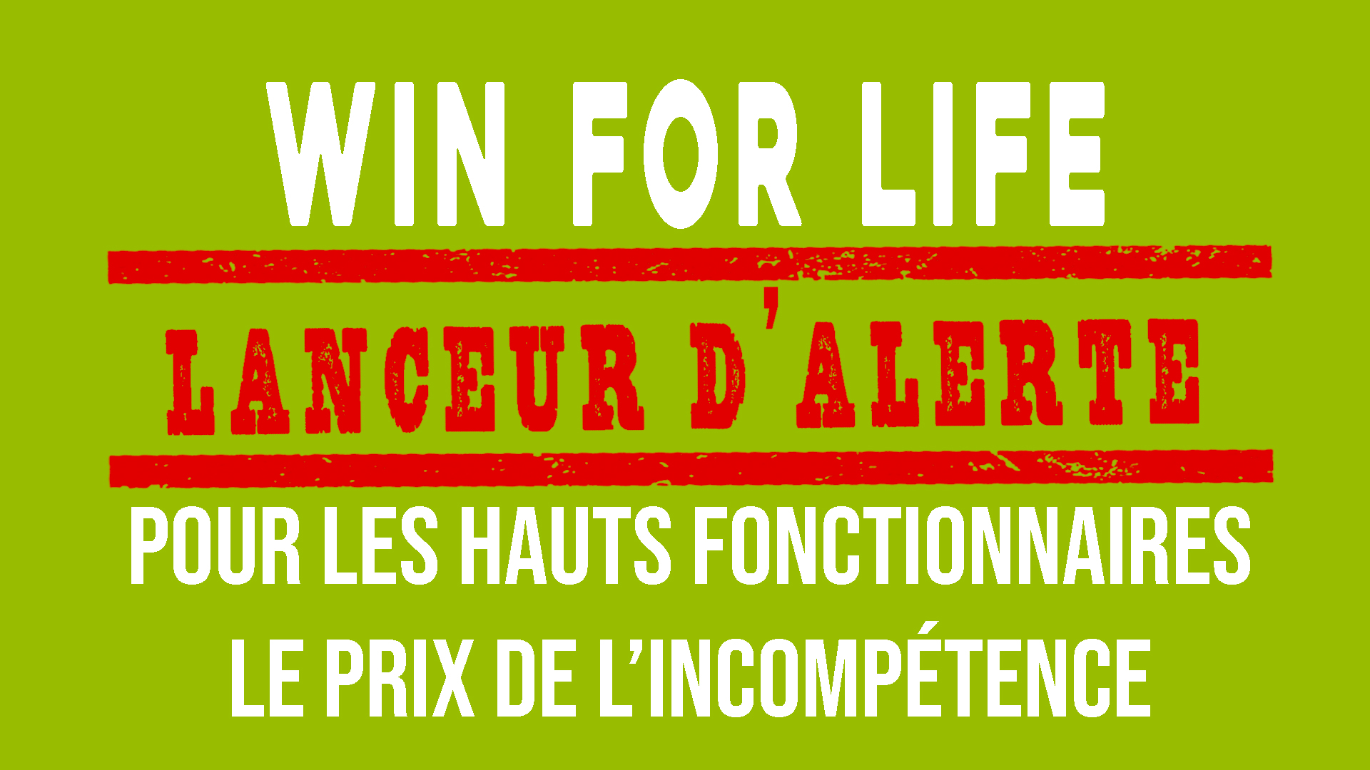 Lanceur d’alerte #2 - Win for life - Prix de l’incompétence