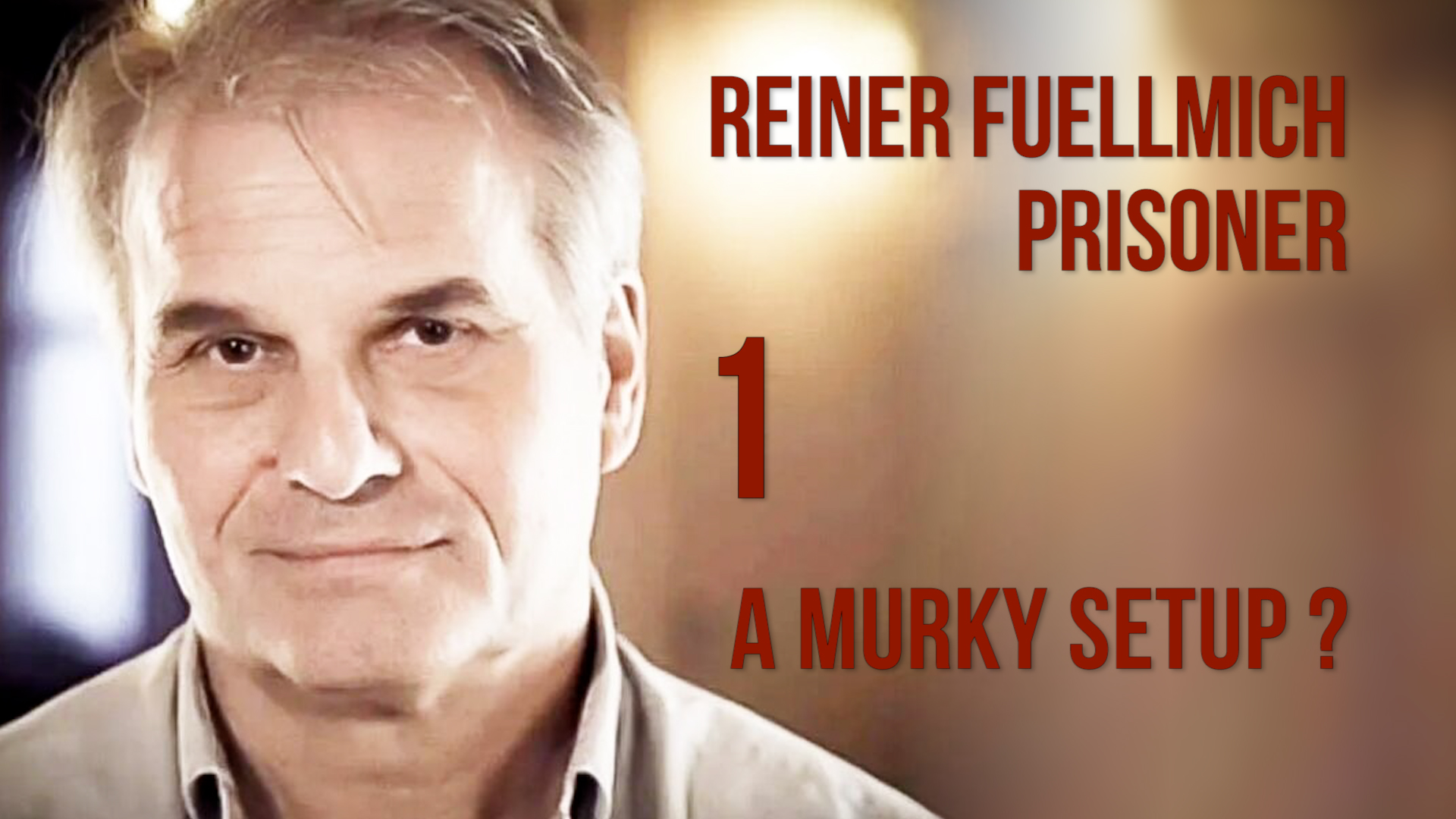 Reiner Fuellmich, political prisoner? Part 1 : A murky setup