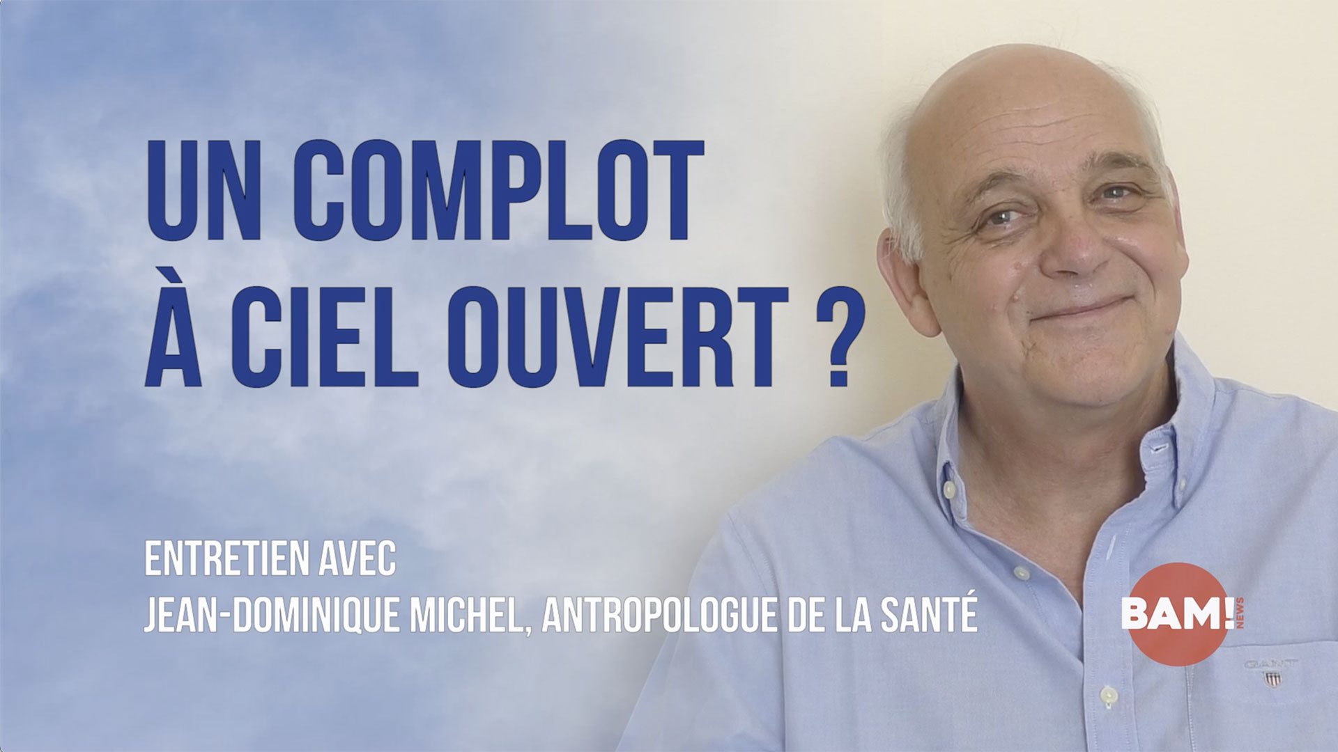 « UN COMPLOT À CIEL OUVERT ? »