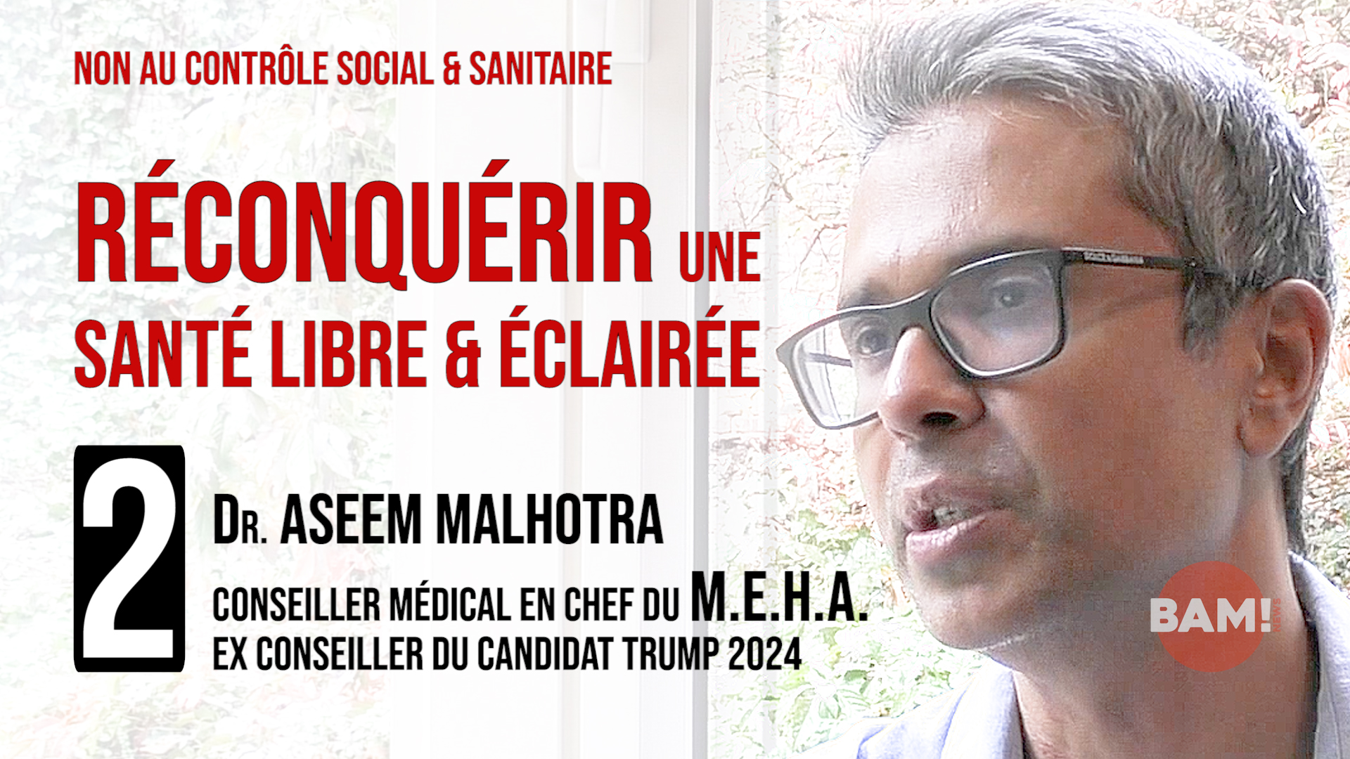 RECONQUÉRIR UNE SANTÉ LIBRE & ÉCLAIRÉE n°2: Dr ASEEM MALHOTRA
