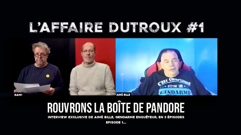 L'Affaire Dutroux #1 - ROUVRONS LA BOÎTE DE PANDORE