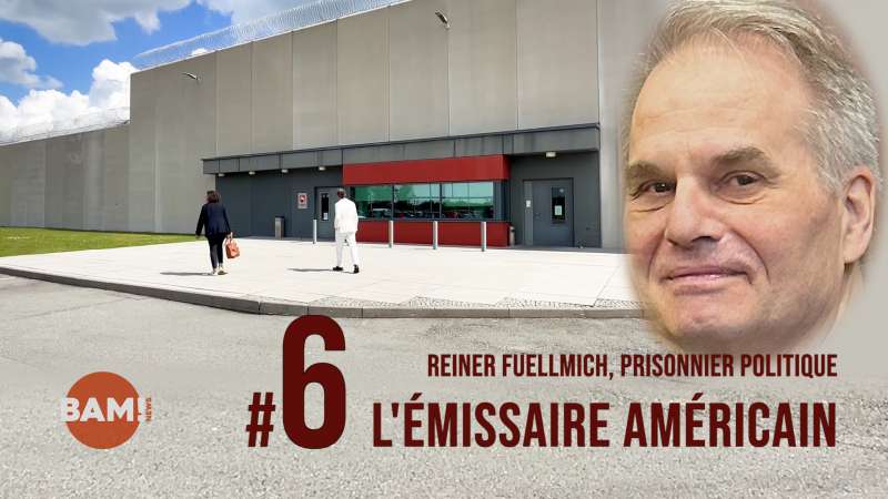 Reiner Fuellmich, prisonnier politique #6 L'émissaire américain