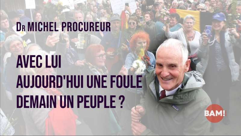 Aujourd'hui une foule! Demain un peuple? Soutenir le Dr MICHEL PROCUREUR avant le verdict du 11 mai