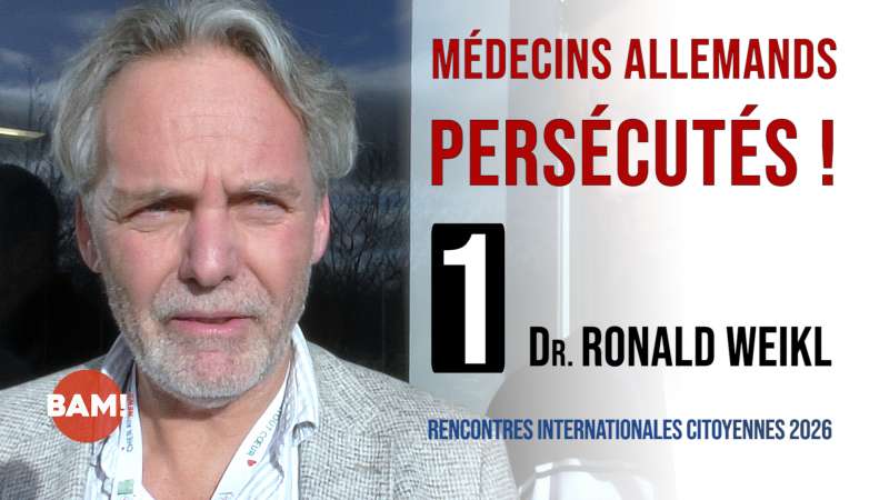 MÉDECINS ALLEMANDS PERSÉCUTÉS : #1 Dr RONALD WEIKL*