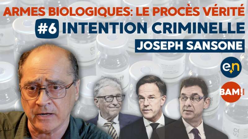 ARMES BIOLOGIQUES? LE PROCÈS VÉRITÉ?* #6 INTENTION CRIMINELLE PRÉMÉDITÉE?