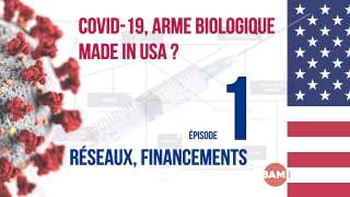 #1 RAMIFICATION & FINANCEMENTS - COVID-19, ARME BIOLOGIQUE MADE IN USA ? 