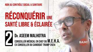 RECONQUÉRIR UNE SANTÉ LIBRE & ÉCLAIRÉE n°2: Dr ASEEM MALHOTRA